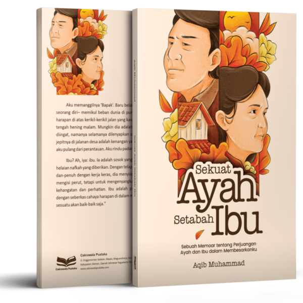 Sekuat Ayah, Setabah Ibu; Sebuah Memoar Tentang Perjuangan Ayah dan Ibu Dalam Membesarkanku
