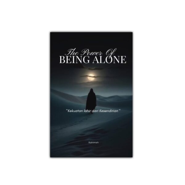 The Power Of Being Alone: Kekuatan Lahir Dari Kesendirian