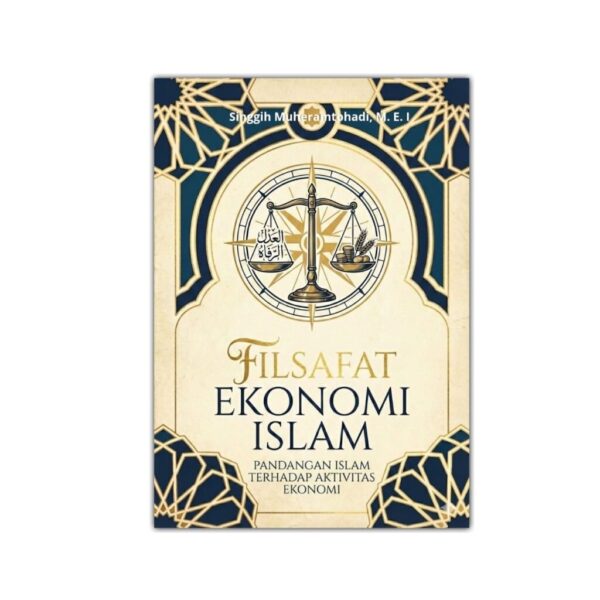 Filsafat Ekonomi Islam: Pandangan Islam Terhadap Aktivitas Ekonomi